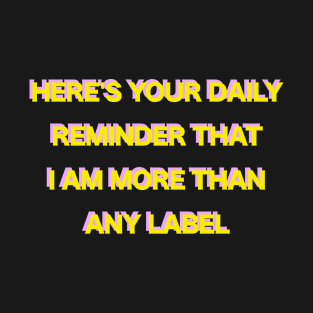 I am more than any label T-Shirt