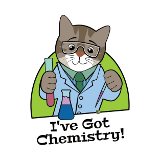 I've Got Chemistry Scientist Cat T-Shirt