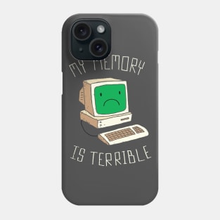 My Memory Is Terrible Phone Case