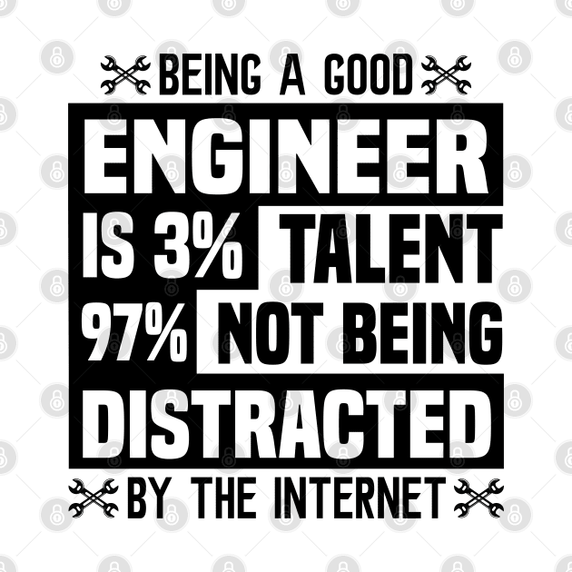 being a good engineer is 3 talent 97 not being distracted by luxembourgertreatable