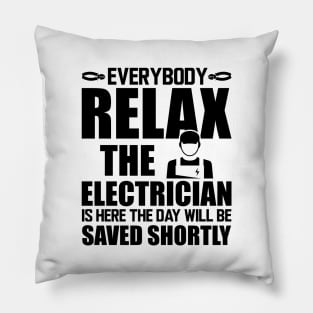 Electrician - Everybody relax the electrician is here the day will be saved shortly Pillow