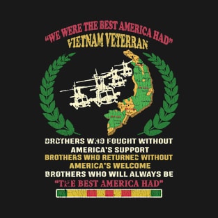 We Were The Best America Had Vietnam Veteran T-Shirt