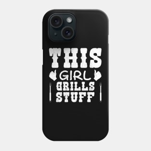 This Girl Grills Stuff Phone Case