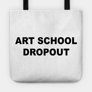 Art School Dropout Tote