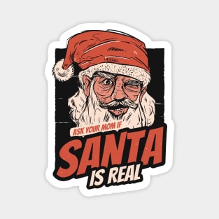 Ask Your Mom If Santa Is Real Magnet