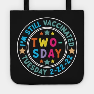 I'm Still Vaccinated Twosday 2-22-22 February 2nd 2022 Tote