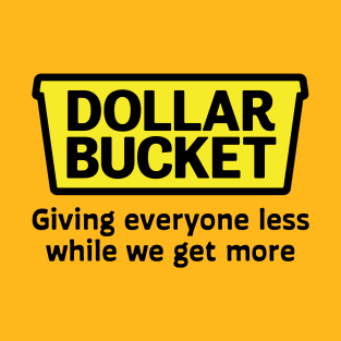 Dollar Bucket T-Shirt