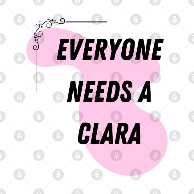 Clara Name Design Everyone Needs A Clara by Alihassan-Art