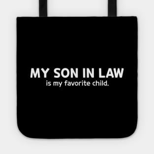 My Son In Law Is My Favorite Child Tote