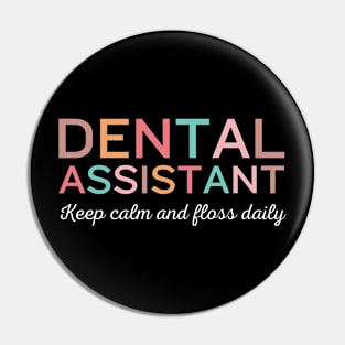 Keep calm and floss daily Funny Retro Pediatric Dental Assistant Hygienist Office Pin