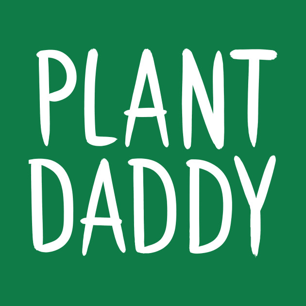 Plant Daddy Adam Ellis TShirt TeePublic