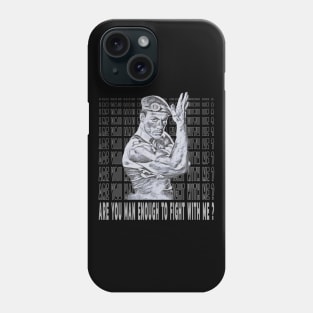 Are You Man Enough To Fight Me Phone Case