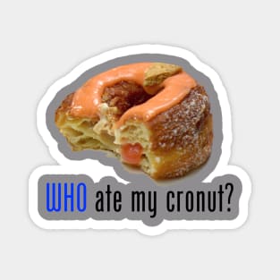 Who ate my cronut? Magnet