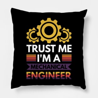 Trust me I'm a mechanical engineer Pillow