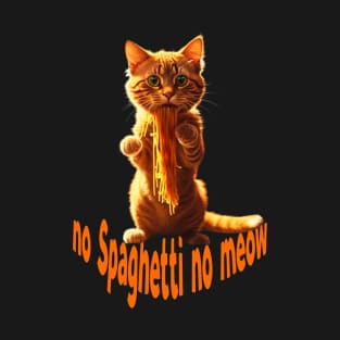 no spaghetti no meow T-Shirt