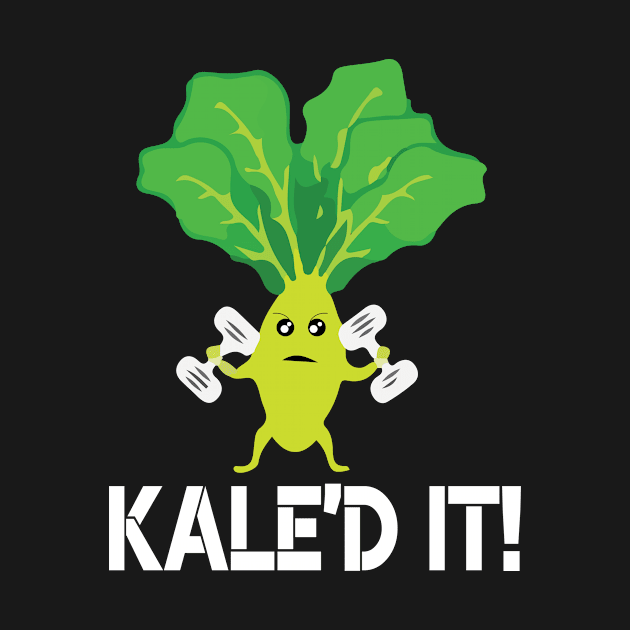 Kale'd it t shirt vegan kale saying fitness by AstridLdenOs