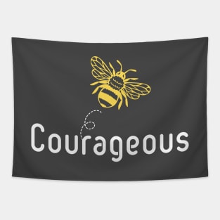 Be(e) Courageous Motivational T-Shirt Tapestry