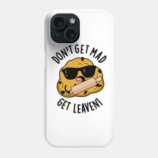 Don't Get Mad Get Leaven Funny Baking Puns Phone Case