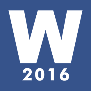 FLY THE W 2016 - chicago cubs T-Shirt