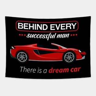 Behind every man's success there is a dream car Tapestry