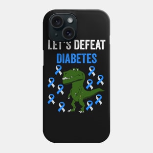 Let's defeat diabetes, type one diabetes awareness gift Phone Case