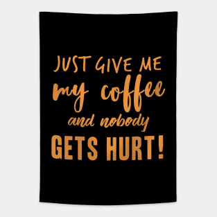 Just Give Me My Coffee Tapestry