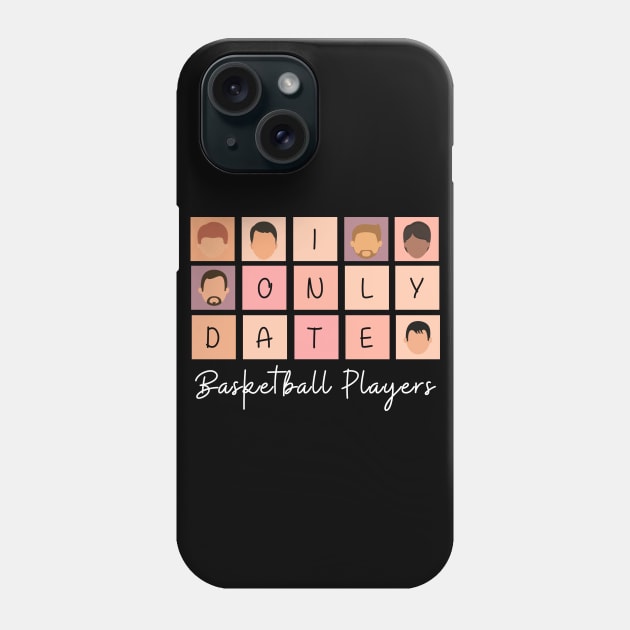 I Only Date Basketball Players Phone Case by fattysdesigns