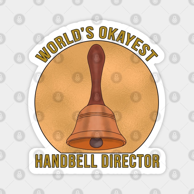 World's Okayest Handbell Director Magnet by DiegoCarvalho