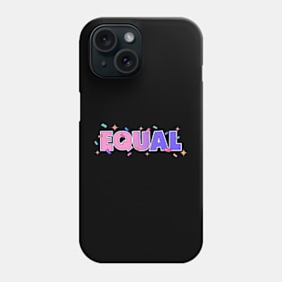 We all are Equal Pride lgbt Phone Case