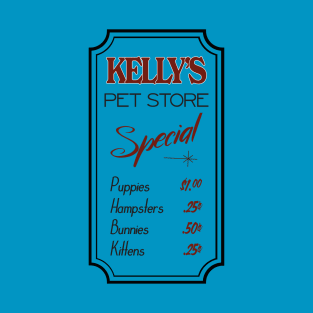 Kelly's Pet Store from Johnny Dangerously T-Shirt