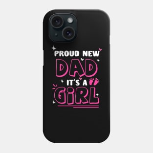 Proud New Dad It's A Girl Mother's Day Phone Case