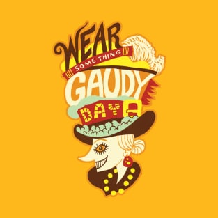 Wear Something Gaudy T-Shirt