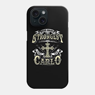 God Made The Stronggest And Named Them Carlo Phone Case