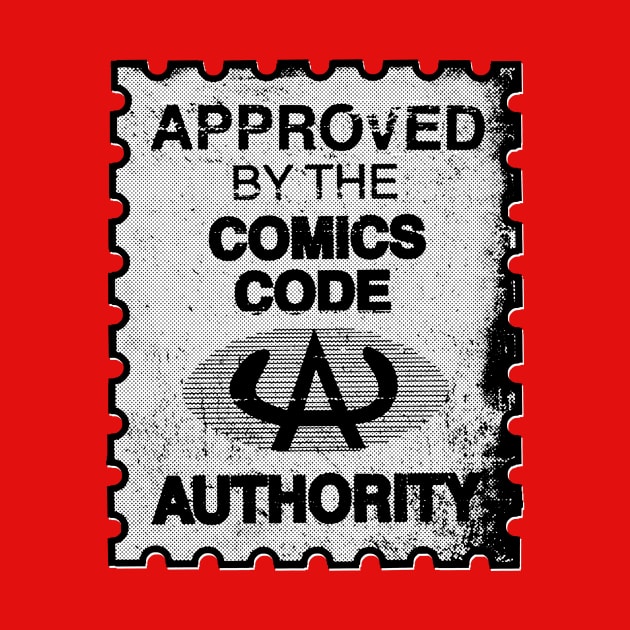 APPROVED by the Comics Code Authority by PalmGallery