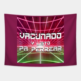 vacunado y listo para perrear amigos vaccinated and let's party my friends Tapestry