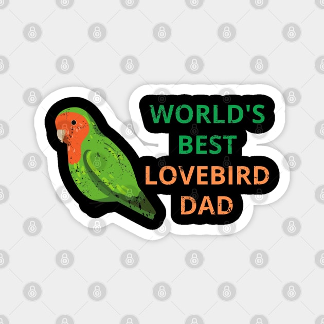 Lovebird owners and dads Magnet by apparel.tolove@gmail.com