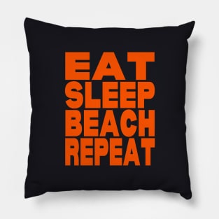 Eat sleep beach repeat Pillow