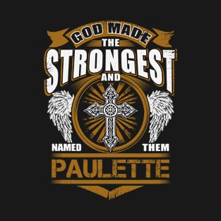 Paulette Name T Shirt - God Found Strongest And Named Them Paulette Gift Item T-Shirt