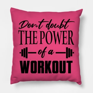 Don't Doubt the Power of a Workout Shirt Pillow