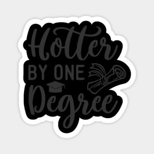 Hotter by one degree Magnet