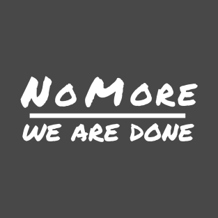 We are done T-Shirt