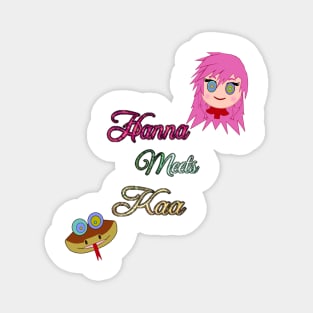 Title of HANNA MEETS KAA (3) Magnet