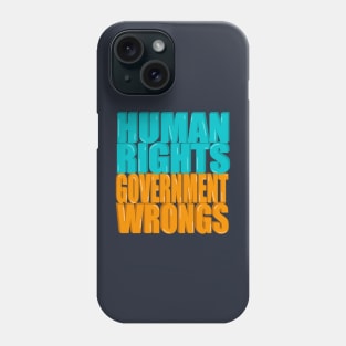 Human rights Government wrongs Phone Case