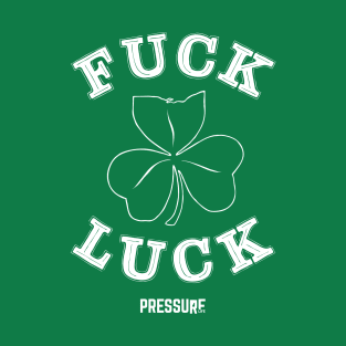 F Luck T-Shirt