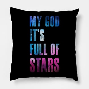 My God It's Full of Stars - Type Version Pillow