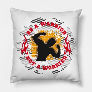 Be a Warrior Pillow