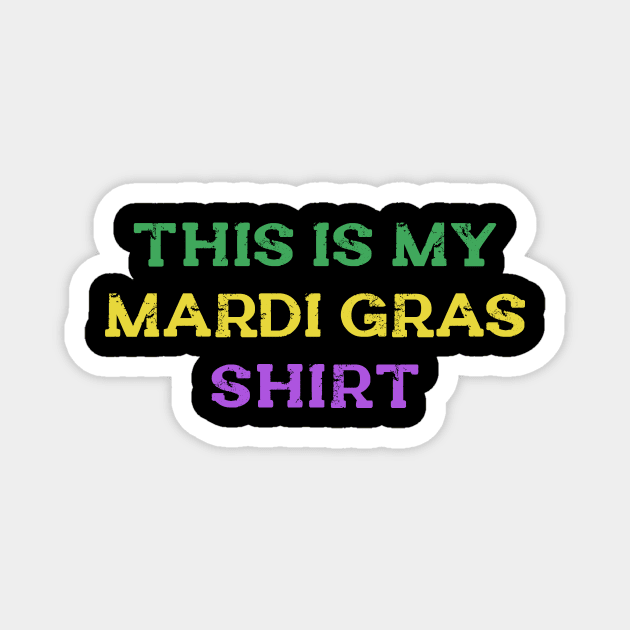 This Is My Mardi Gras Shirt Funny Outfit Men Women Kids Magnet by DesignergiftsCie