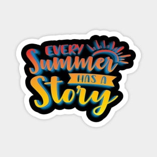 Every Summer Has A Story Magnet