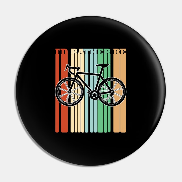 Cyclist - Id Rather Be Cycling Pin by Kudostees