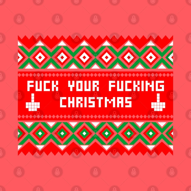 Fuck your fucking christmas by Simmerika